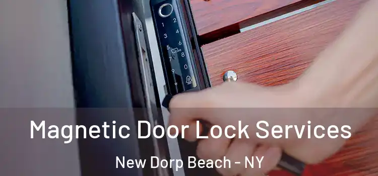  Magnetic Door Lock Services New Dorp Beach - NY