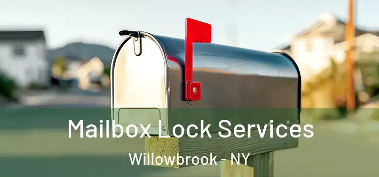  Mailbox Lock Services Willowbrook - NY