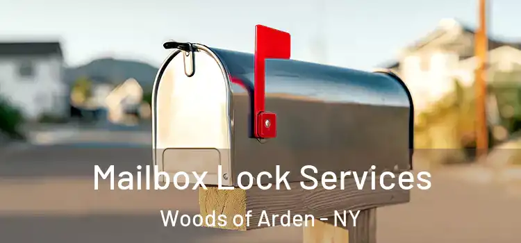  Mailbox Lock Services Woods of Arden - NY