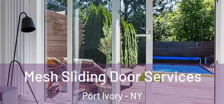  Mesh Sliding Door Services Port Ivory - NY