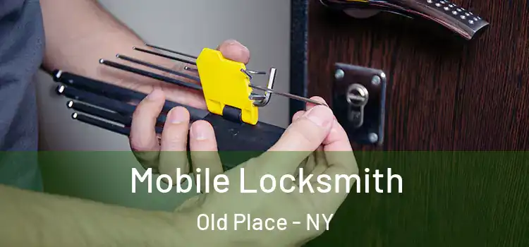  Mobile Locksmith Old Place - NY
