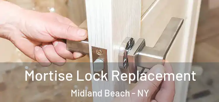  Mortise Lock Replacement Midland Beach - NY