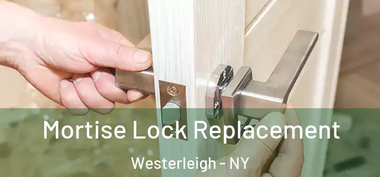  Mortise Lock Replacement Westerleigh - NY