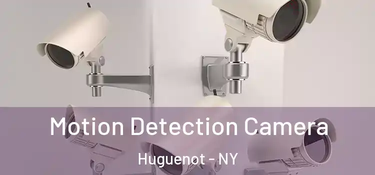  Motion Detection Camera Huguenot - NY