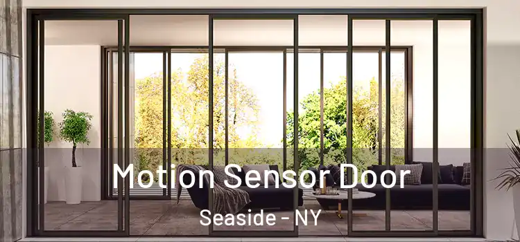  Motion Sensor Door Seaside - NY