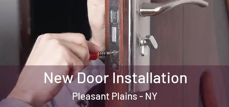 New Door Installation Pleasant Plains - NY