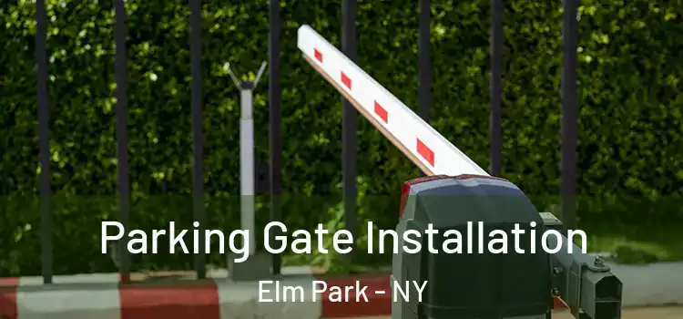 Parking Gate Installation Elm Park - NY