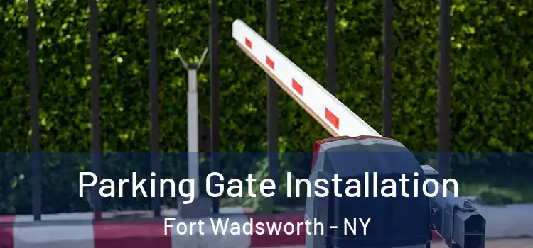  Parking Gate Installation Fort Wadsworth - NY