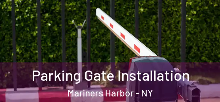  Parking Gate Installation Mariners Harbor - NY