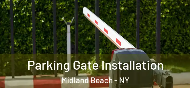  Parking Gate Installation Midland Beach - NY