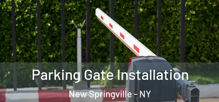  Parking Gate Installation New Springville - NY