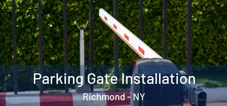  Parking Gate Installation Richmond - NY