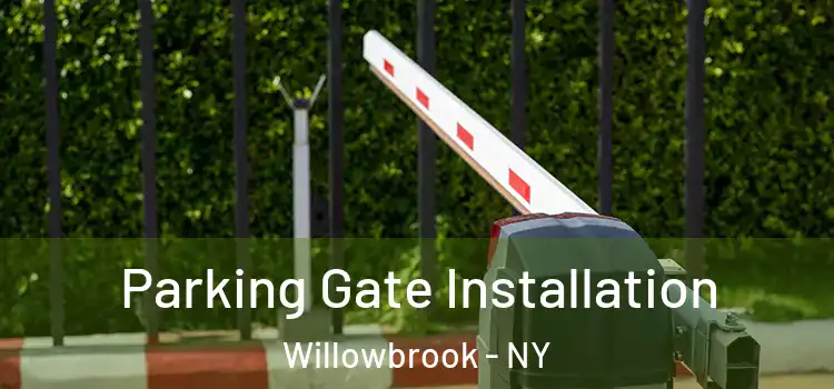  Parking Gate Installation Willowbrook - NY