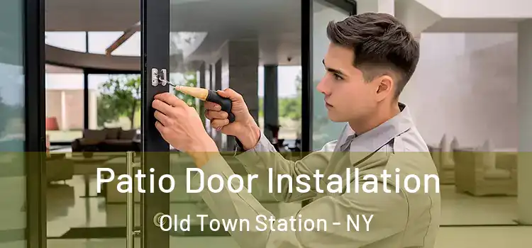  Patio Door Installation Old Town Station - NY