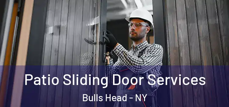 Patio Sliding Door Services Bulls Head - NY