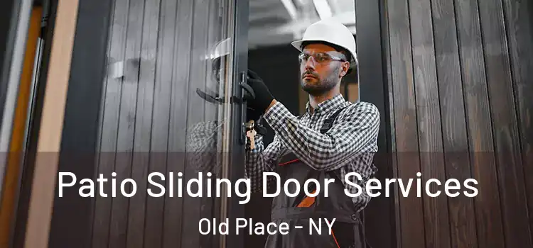  Patio Sliding Door Services Old Place - NY