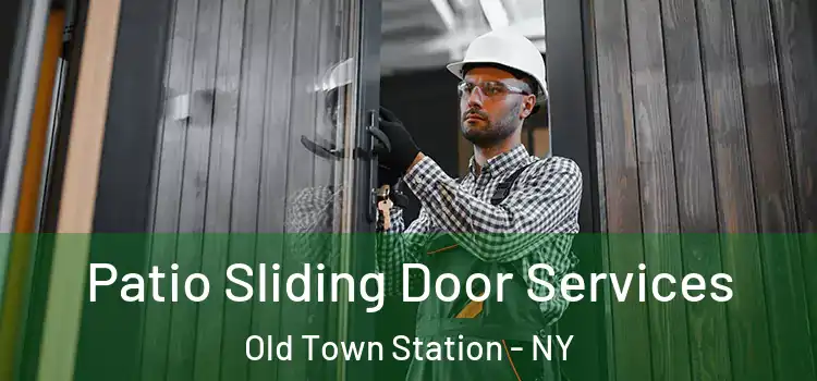  Patio Sliding Door Services Old Town Station - NY