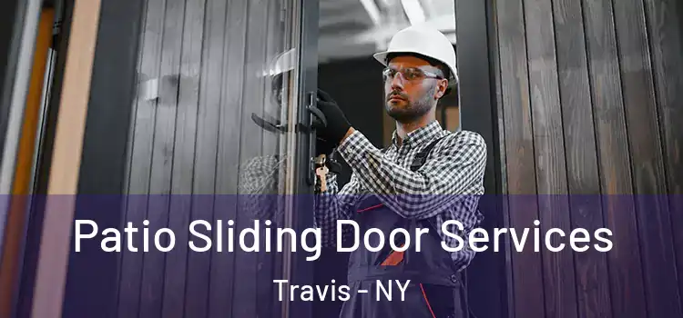  Patio Sliding Door Services Travis - NY