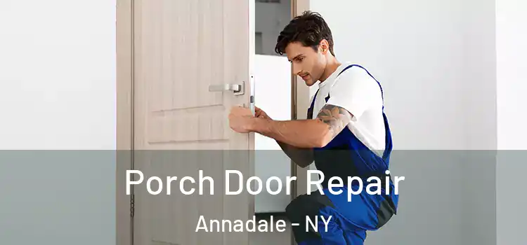  Porch Door Repair Annadale - NY