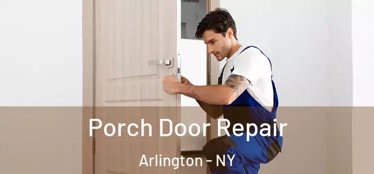  Porch Door Repair Arlington - NY