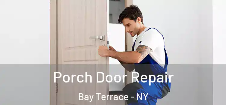 Porch Door Repair Bay Terrace - NY