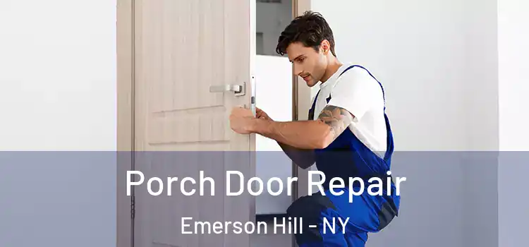  Porch Door Repair Emerson Hill - NY