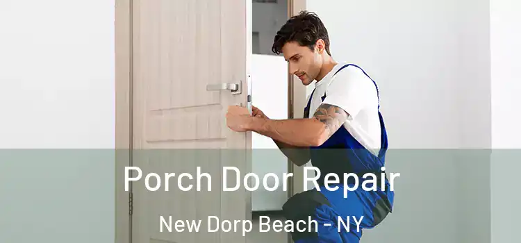  Porch Door Repair New Dorp Beach - NY