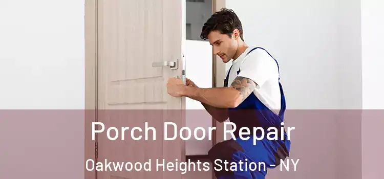  Porch Door Repair Oakwood Heights Station - NY