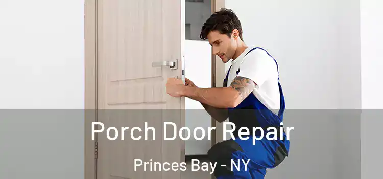  Porch Door Repair Princes Bay - NY