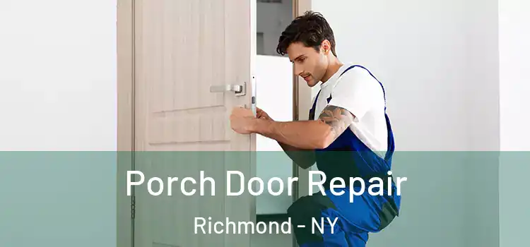  Porch Door Repair Richmond - NY