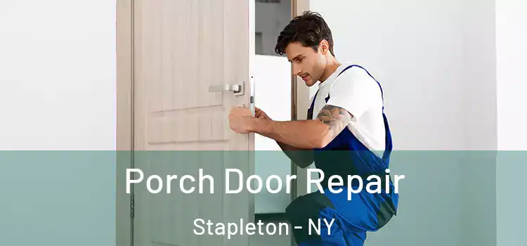  Porch Door Repair Stapleton - NY