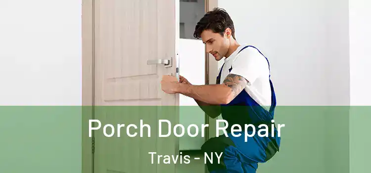  Porch Door Repair Travis - NY