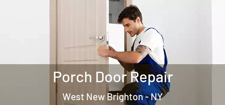  Porch Door Repair West New Brighton - NY