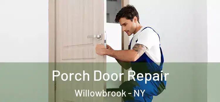 Porch Door Repair Willowbrook - NY