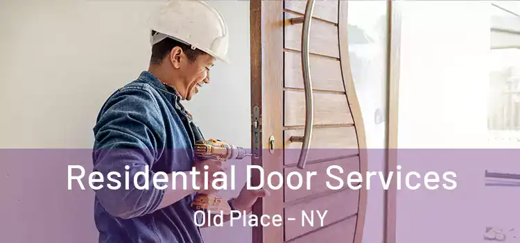 Residential Door Services Old Place - NY