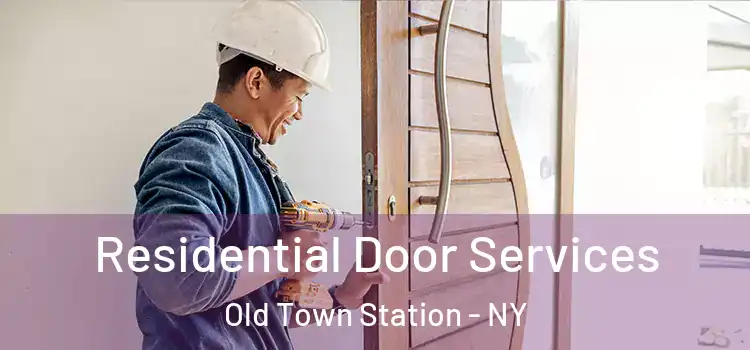 Residential Door Services Old Town Station - NY