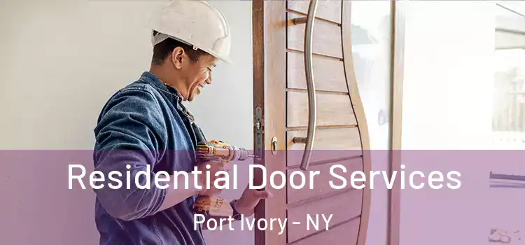Residential Door Services Port Ivory - NY