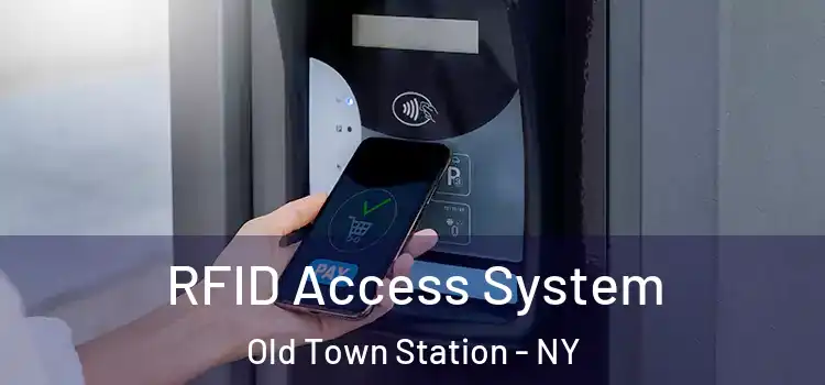  RFID Access System Old Town Station - NY