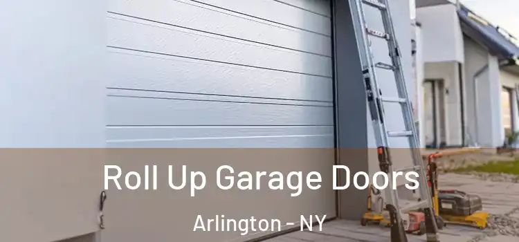  Roll Up Garage Doors Arlington - NY