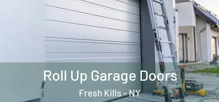  Roll Up Garage Doors Fresh Kills - NY