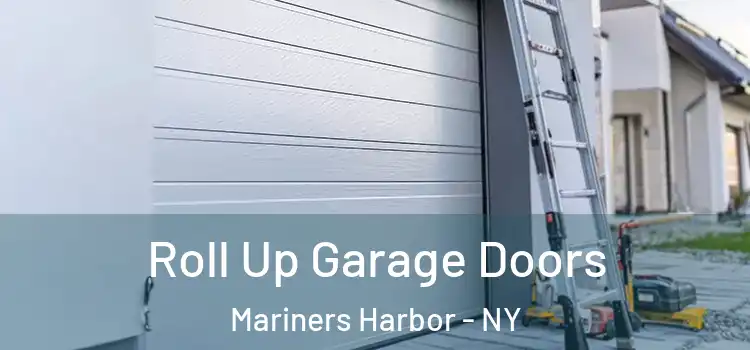  Roll Up Garage Doors Mariners Harbor - NY