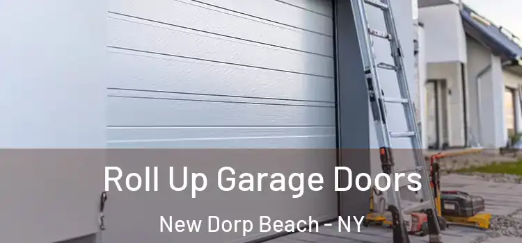  Roll Up Garage Doors New Dorp Beach - NY
