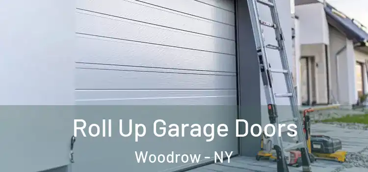 Roll Up Garage Doors Woodrow - NY
