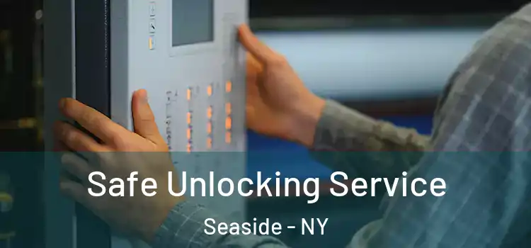  Safe Unlocking Service Seaside - NY