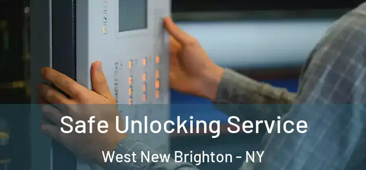  Safe Unlocking Service West New Brighton - NY