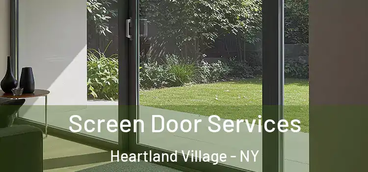 Screen Door Services Heartland Village - NY