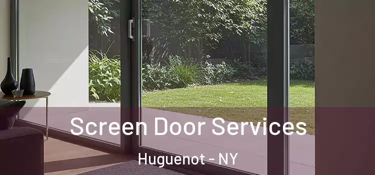 Screen Door Services Huguenot - NY