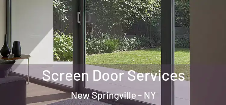  Screen Door Services New Springville - NY