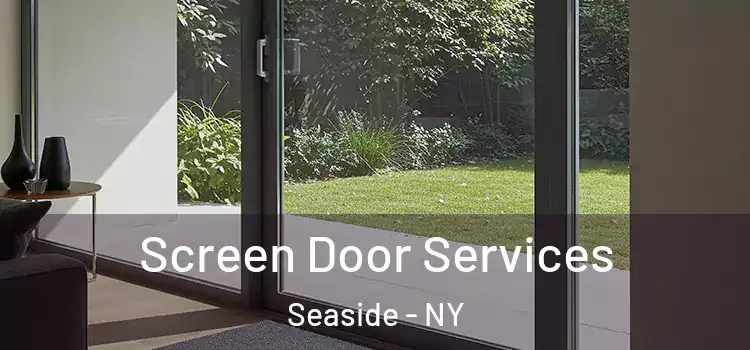  Screen Door Services Seaside - NY