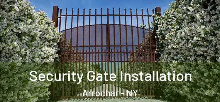  Security Gate Installation Arrochar - NY